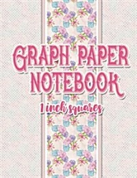 Graph Paper Notebook: 1 Inch Squares: Blank Graphing Paper - Square Grid Pages for College School/Teacher/Office/Student - Hydrangea Flower (Paperback)