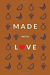 Made With Love (Blank Recipe Book): Milk Chocolate, Premium Blank Cookbook, 150 Pages (Paperback)