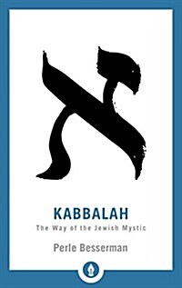 Kabbalah: The Way of the Jewish Mystic (Paperback)