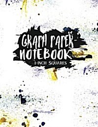 Graph Paper Notebook: 1 Inch Squares: Blank Graphing Paper - Square Grid Pad, Great for Mathematics, Formulas, Sums & Drawing (Paperback)