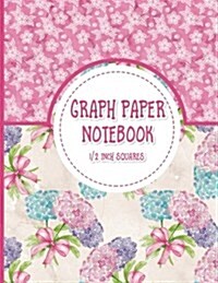 Graph Paper Notebook: 1/2 Inch Squares: Blank Graphing Paper with Borders - Graph Ruled Composition Notebook for College School/Teacher/Offi (Paperback)