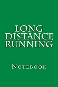 Long Distance Running: Notebook (Paperback)