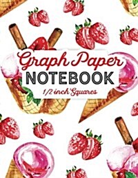 Graph Paper Notebook: 1/2 Inch Squares: Blank Graphing Paper with Borders - Graph Paper Sketchbook, Double-sided, Non-Perforated, Perfect Bi (Paperback)