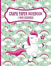 Graph Paper Notebook: 1 Inch Squares: Blank Graphing Paper - Graph Ruled Notebook for College School/Teacher/Office/Student - Unicorn Cover (Paperback)