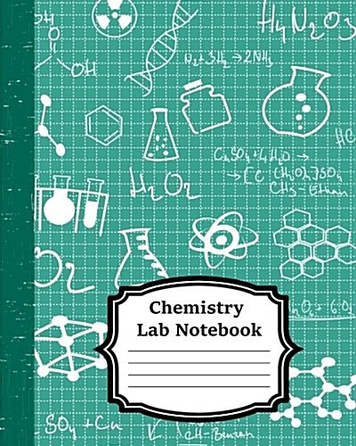 Chemistry Lab Notebook: Chemistry Laboratory Notebook for Science Student: (Composition Books - Specialist Scientific)-[ 120 pages - 8 x 10 in (Paperback)