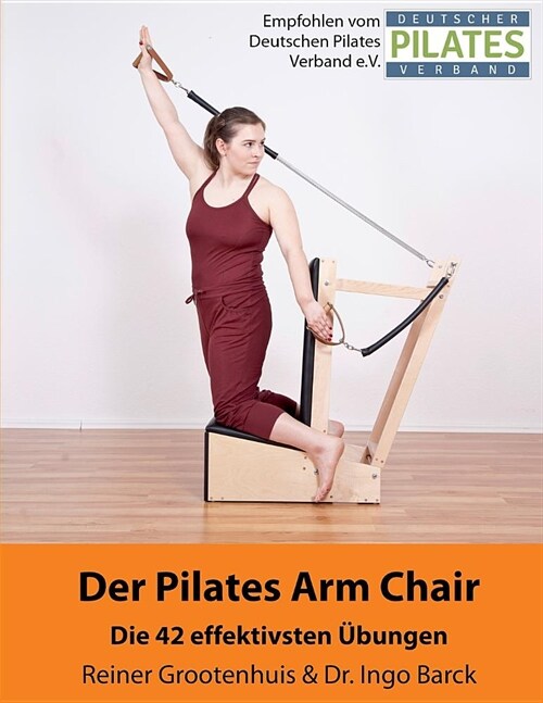 Der Pilates Arm Chair: 42 Pilates Arm Chair ?ungen (Paperback)