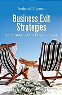 Business Exit Strategies: Family-Owned and Other Business (Hardcover)