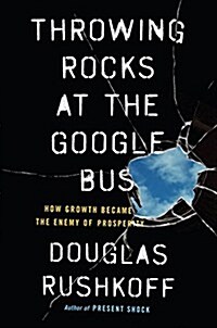 Throwing Rocks at the Google Bus (Paperback)