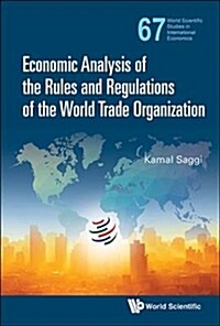 Economic Analysis of the Rules and Regulations of the World Trade Organization (Hardcover)