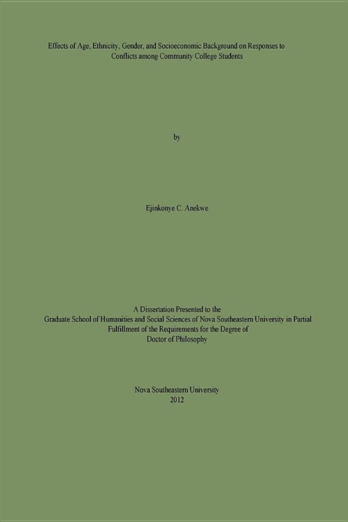 Effects of Age, Ethnicity, Gender, and Socioeconomic Background on Conflicts Among Community College Students: Doctoral Dissertation (Paperback)