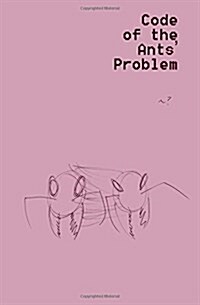 Code of the Ants Problem (Paperback)