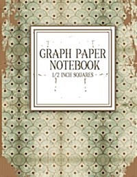 Graph Paper Notebook: 1/2 Inch Squares: Blank Graphing Paper with Borders - Graph Paper For School for College School/Teacher/Office/Student (Paperback)