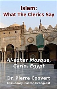 Islam: What The Clerics Say (Paperback)