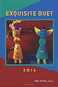 Exquisite Duet 2016: Anthology (Paperback)