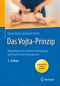 Das Vojta-Prinzip: Muskelspiele in Reflexfortbewegung Und Motorischer Ontogenese (Paperback, 3, 3. Aufl. 2007)