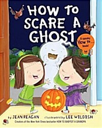 How to Scare a Ghost (Hardcover)