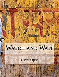 Watch and Wait (Paperback)