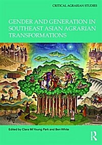 Gender and Generation in Southeast Asian Agrarian Transformations (Hardcover)