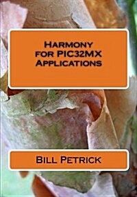 Harmony for Pic32mx Applications (Paperback)