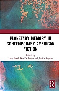 Planetary Memory in Contemporary American Fiction (Hardcover)