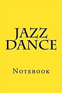 Jazz Dance: Notebook (Paperback)