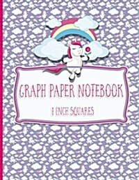 Graph Paper Notebook: 1 Inch Squares: Blank Graphing Paper - Square Grid Notebook for College School/Teacher/Office/Student - Unicorn Cover (Paperback)