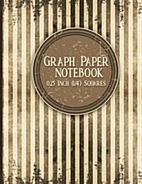 Graph Paper Notebook: 1/4 Inch Squares: Blank Graphing Paper with Borders - Blank Graph Notebook for College School/Teacher/Office/Student - (Paperback)