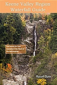 Keene Valley Region Waterfall Guide (Paperback)