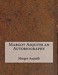 Margot Asquith an Autobiography (Paperback)