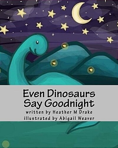 Even Dinosaurs Say Goodnight (Paperback)