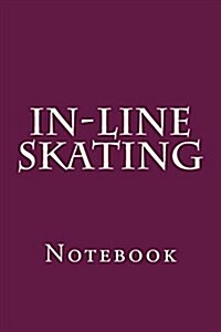 In-Line Skating: Notebook (Paperback)