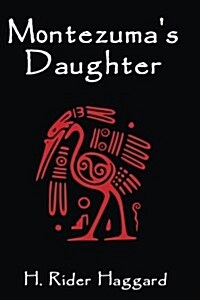 Montezumas Daughter (Paperback)