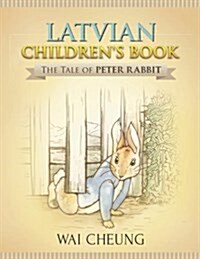 Latvian Childrens Book: The Tale of Peter Rabbit (Paperback)