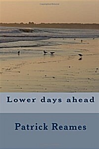 Lower Days Ahead (Paperback)
