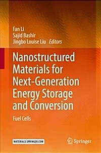 Nanostructured Materials for Next-Generation Energy Storage and Conversion: Fuel Cells (Hardcover, 2018)