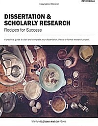 Dissertation and Scholarly Research: Recipes For: 2018 Edition (Paperback)