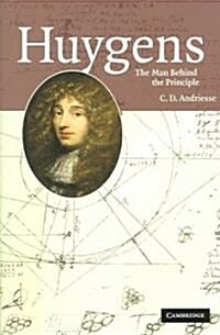 Huygens: The Man behind the Principle (Hardcover)
