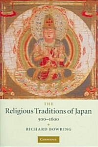 The Religious Traditions of Japan 500–1600 (Hardcover)