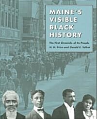 Maines Visible Black History: The First Chronicle of Its People (Paperback)
