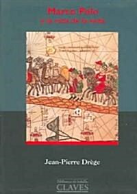 Marco Polo y la ruta de la seda/Marco Polo & the way of the silk (Paperback, Translation)