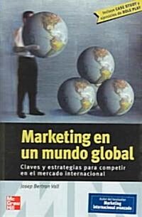 Marketing en un mundo global/Marketing in a global world (Paperback)