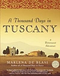A Thousand Days in Tuscany: A Bittersweet Adventure (Paperback)