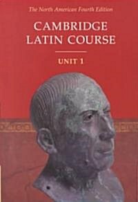 Cambridge Latin Course Unit 1 Students Text North American edition (Hardcover, 4 Revised edition)