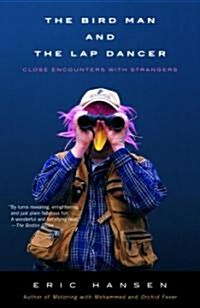 The Bird Man and the Lap Dancer: Close Encounters with Strangers (Paperback)