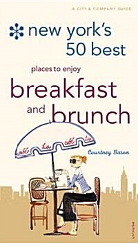New Yorks 50 Best Places To Enjoy Breakfast and Brunch (Paperback)