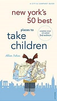 New Yorks 50 Best Places To Take Children (Paperback, 3rd)