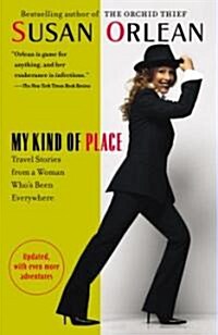 My Kind of Place: Travel Stories from a Woman Whos Been Everywhere (Paperback)