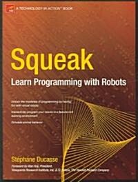 Squeak: Learn Programming with Robots (Paperback, Corrected, Cor)