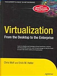 Virtualization: From the Desktop to the Enterprise (Hardcover)