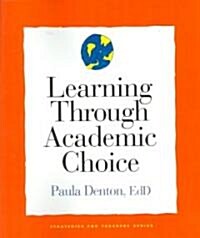 Learning Through Academic Choice (Paperback)